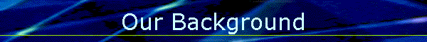 Our Background