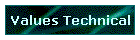 Values Technical